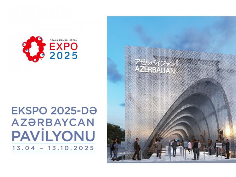 “Ekspo 2025”də Azərbaycan milli pavilyonunun açılışı olacaq