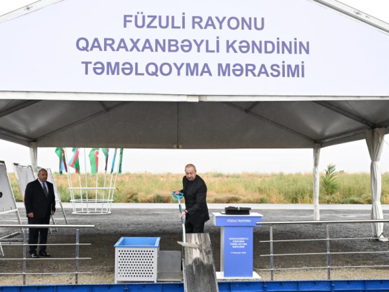 Prezident İlham Əliyev Füzuli rayonunun yeni salınacaq Qaraxanbəyli kəndinin təməlini qoyub